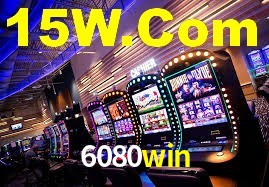 6080win: Jogos de Caça-Níqueis-Altas Recompensas, Roleta-Velocidade, Blackjack-Desafios Máximos